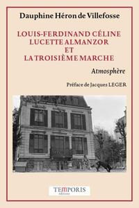 Louis-Ferdinand Céline, Lucette  Almanzor et la troisième marche