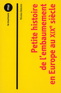 PETITE HISTOIRE DE L'EMBAUMEMENT EN EUROPE AU XIXE SIECLE