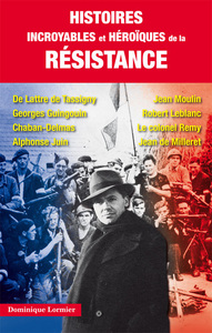 Histoires incroyables et héroiques de la resistance