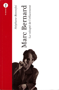 MARC BERNARD LA VOLUPTE DE L'EFFACEMENT