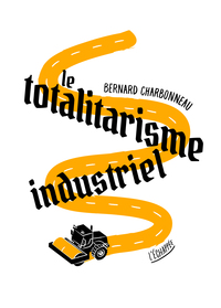 LE TOTALITARISME INDUSTRIEL