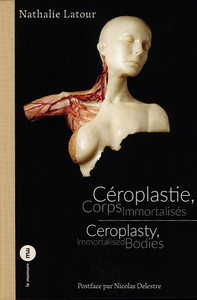 CEROPLASTIE, CORPS IMMORTALISES