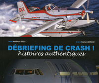 Debriefing de crash ! Histoires authentiques