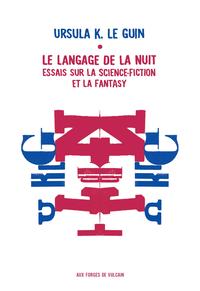 LE LANGAGE DE LA NUIT - ESSAIS SUR LA SCIENCE-FICTION ET LA FANTASY