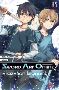 SWORD ART ONLINE - TOME 5 ALICIZATION BEGINNING - VOL05