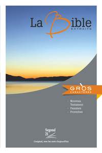 NOUVEAU TESTAMENT PSAUMES PROVERBES SEGOND 21 GROS CARATERES