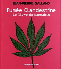 FUMEE CLANDESTINE : LE LIVRE DU CANNABIS
