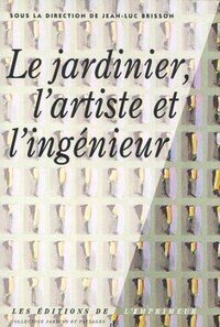 Le jardinier, l'artiste et l'ingénieur