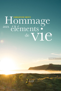 Hommage aux éléments de vie – Tome 1