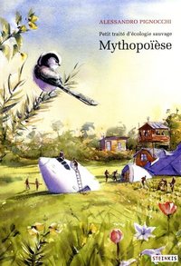 Mythopoïèse - Petit traité d'écologie sauvage 3