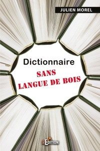 DICTIONNAIRE SANS LANGUE DE BOIS