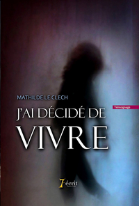 J’ai décidé de vivre