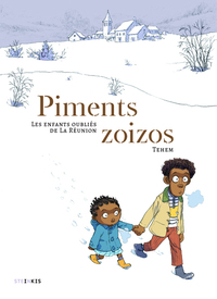 PIMENTS ZOIZOS - LES ENFANTS OUBLIES DE LA REUNION