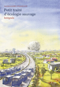 PETIT TRAITE D'ECOLOGIE SAUVAGE - INTEGRALE