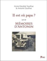 Il est où papa ? suivi de "Mémoires d'Antonin"