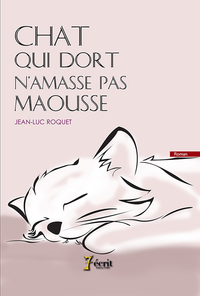 Chat qui dort n'amasse pas maousse