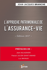 L'APPROCHE PATRIMONIALE DE L'ASSURANCE-VIE - EDITION 2017