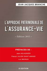 L'approche patrimoniale de l'assurance-vie - Édition 2015