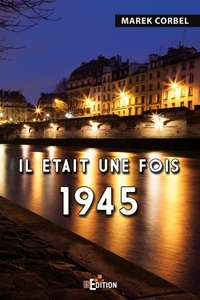 IL ETAIT UNE FOIS 1945