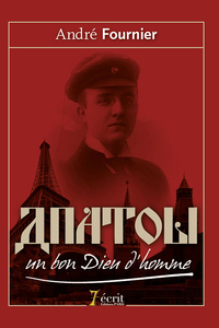 Anatoli, un bon Dieu d’homme