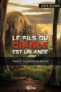 LE FILS DU DIABLE EST UN ANGE - TOME 2 - LE DIABLE EST ETERNEL