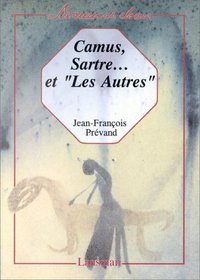CAMUS, SARTRE... ET LES AUTRES