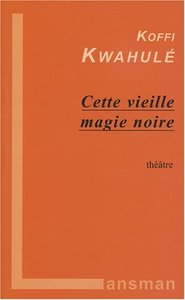 CETTE VIEILLE MAGIE NOIRE - THEATRE