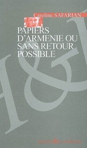 PAPIERS D'ARMENIE OU SANS RETOUR POSSIBLE