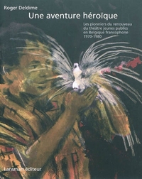 UNE AVENTURE HEROIQUE