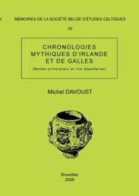 MEMOIRE N 29 - CHRONOLOGIES MYTHIQUES D'IRLANDE ET DE GALLES - (BARDES PRIMORDIAUX ET ROIS LEGENDAIR
