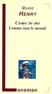 COME TO ME - COMME TOUT LE MONDE.
