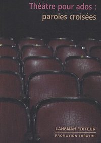 THEATRE POUR ADOS : PAROLES CROISEES