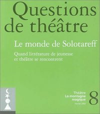QUESTIONS DE THEATRE N 8 : MONDE DE SOLOTAREFF