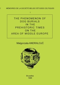 THE PHENOMENON OF DOG BURIALS IN THE PREHISTORIC TIMES IN THE AREA OF MIDDLE EUROPE - MEMOIRE 1 -