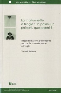 LA MARIONETTE A TRINGLE : UN PASSE, UN PRESENT, QUEL AVENIR ?