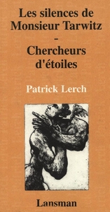 LES SILENCES DE MONSIEUR TARWITZ - CHERCHEURS D'ETOILES