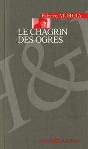 LE CHAGRIN DES OGRES