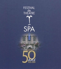 FESTIVAL DE THEATRE / SPA / 50 ANS