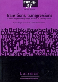 TRANSITIONS, TRANSGRESSION DANS ICONOGRAPHIE HISPANIQUE MODERNE ET CONTEMPORAINE