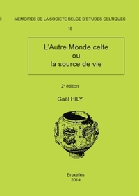 MEMOIRE N 18 - L'AUTRE MONDE CELTE OU LA SOURCE DE VIE