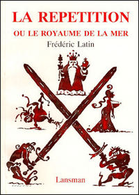 LA REPETITION OU LE ROYAUME DE LA MER