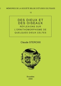 DES DIEUX ET DES OISEAUX. REFLEXIONS SUR L'ORNITHOMORPHISME DE QUELQUES DIEUX CELTES-MEMOIRE N 12