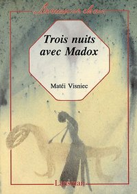 TROIS NUITS AVEC MADOX