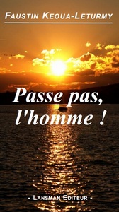 PASSE PAS, L'HOMME!