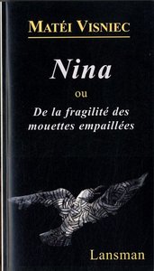 NINA OU DE LA FRAGILITE DES MOUETTES EMPAILLES