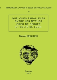MEMOIRE N 37 - QUELQUES PARALLELES ENTRE LES MYTHES GREC DE PERSEE ET CELTE DE LUGH