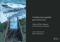 L'ARCHITECTURE INQUIETEE PAR L'OEUVRE D'ART, MEMORIAL WALTER BENJAMIN DE DANI KARAVAN A PORTBOU