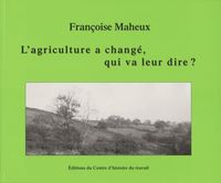 L'agriculture a changé, qui va leur dire ?