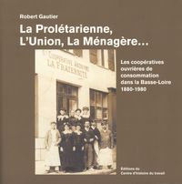 La Prolétarienne, L'Union, La Ménagère...