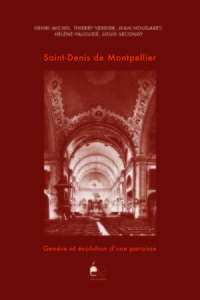 Saint-Denis de Montpellier, genèse et évolution d'une paroisse